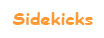 Sidekicks